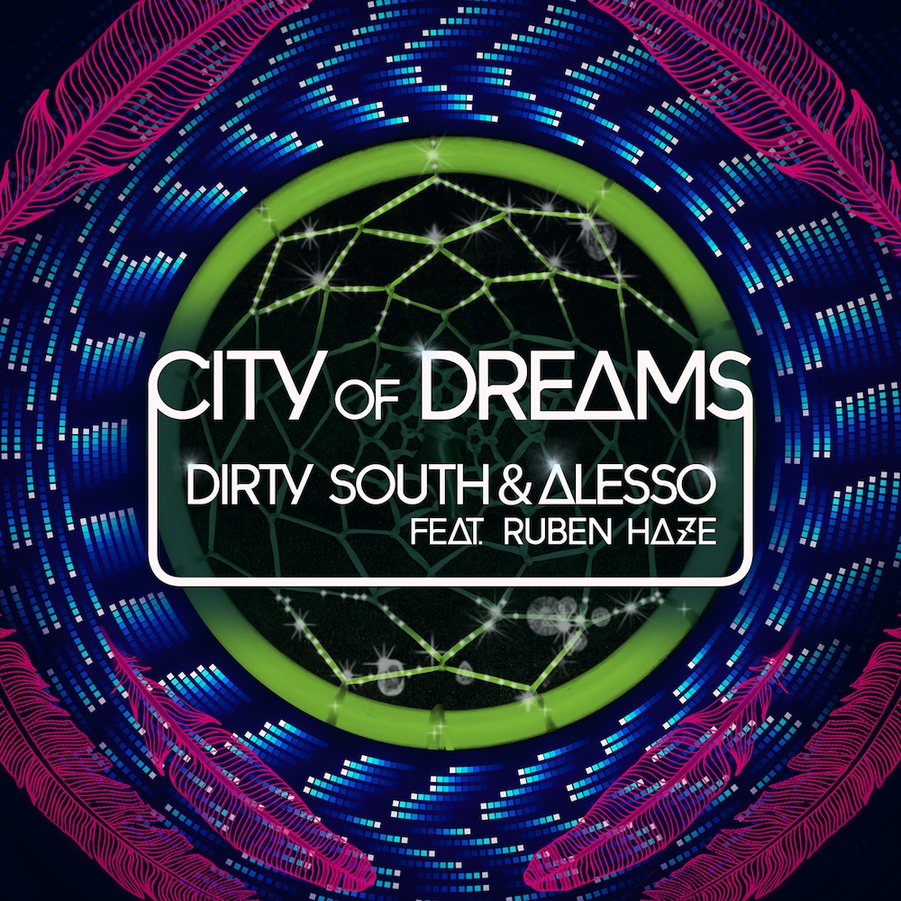 Dirty South and Alesso - City Of Dreams Single