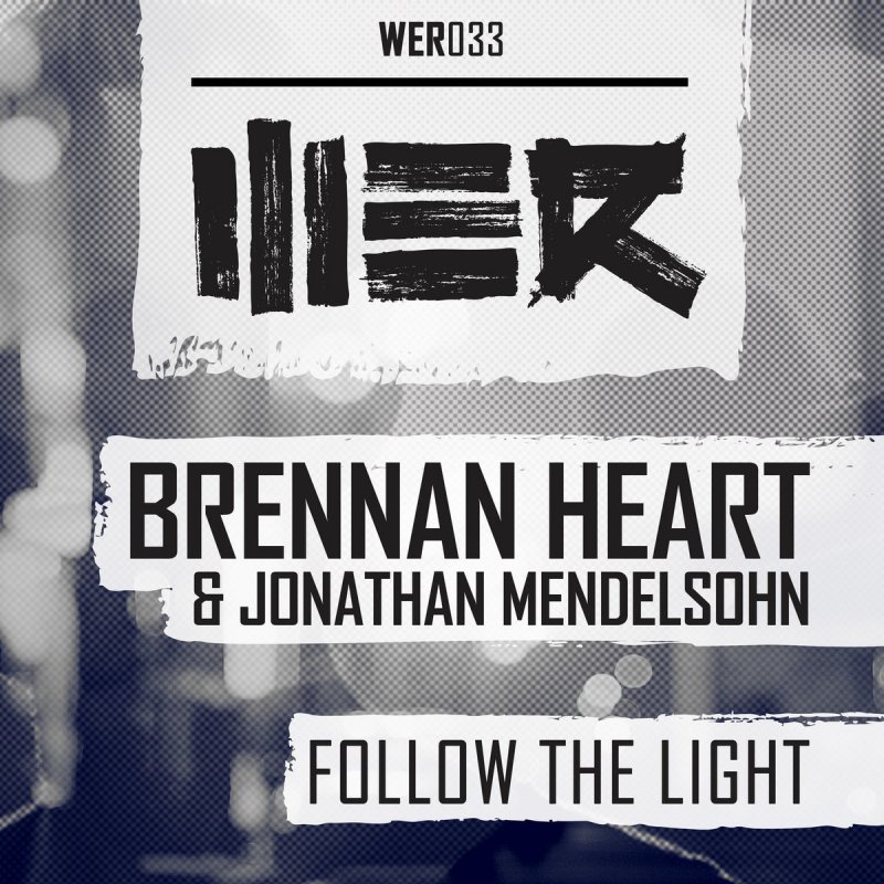 Brennan Heart and Jonathan Mendelsohn - Follow The Light